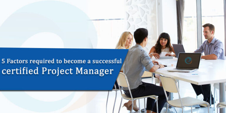 5-Factors-required-to-become-a-successful-certified-Project-Manager