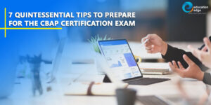 7-Quintessential-tips-to-prepare-for-the-CBAP-Certification-exam1