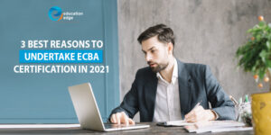 3-Best-reasons-to-undertake-ECBA-Certification-in-2021