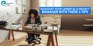 Kickstart-your-career-as-a-Project-Manager-with-these-5-tips