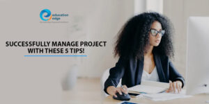 Successfully-manage-project-with-these-5-tips