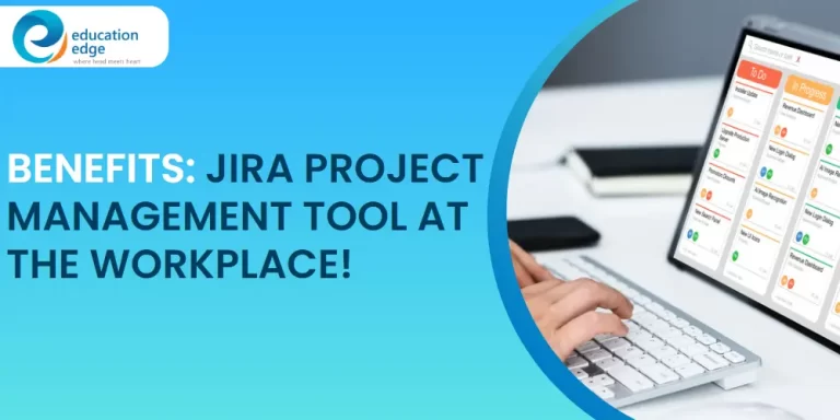 Benefits: Jira Project Management Tool At The Workplace!
