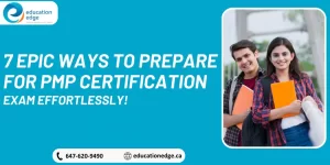 7 Epic Ways to Prepare for PMP Certification Exam Effortlessly!