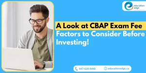 A Look at CBAP Exam Fee: Factors to Consider Before Investing!