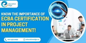 Importance of ECBA Certification in project management: Improved Knowledge and Skills, Industry Recognition, Enhanced Earning Potential, Continuous Professional Development