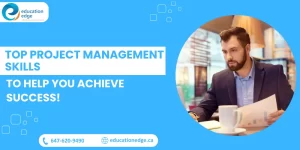 Top Project Management Skills to Help You Achieve Success!