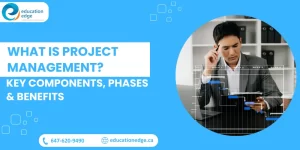What is Project Management? Key Components, Phases & Benefits