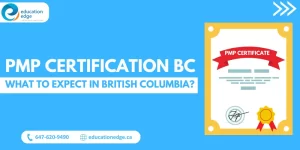 PMP Certification BC: What to Expect in British Columbia?