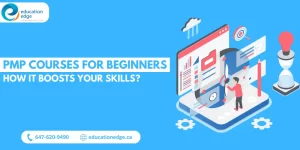 PMP Courses for Beginners: How it Boosts Your Skills?